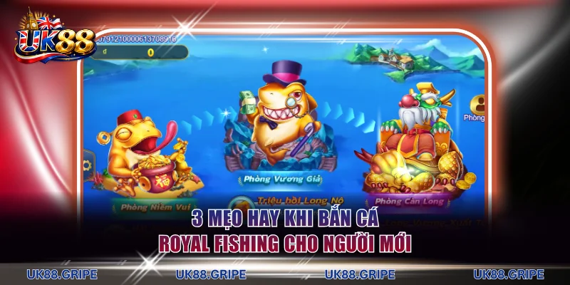 3 mẹo hay khi bắn cá Royal Fishing cho người mới