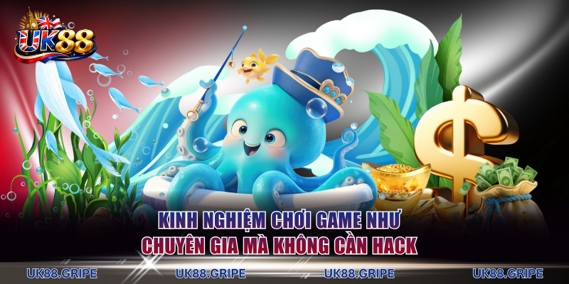 Kinh nghiệm chơi game như chuyên gia mà không cần hack