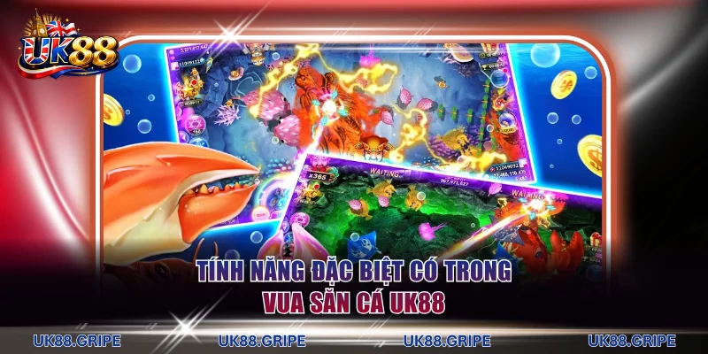 Tính năng đặc biệt có trong Vua Săn Cá UK88